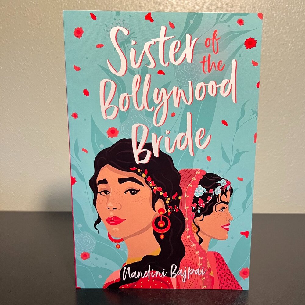 Sister of the Bollywood Bride by Nandini Bajpai ~ YA Fiction ~ Indian Wedding